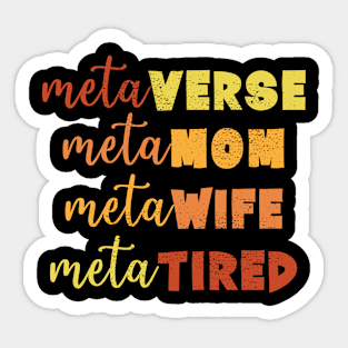 Metaverse Metamom MetaWife Metatired Funny Gamer Mom Sticker